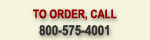 To Order, call 800-575-4001