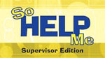 So HELP Me - Supervisor Edition